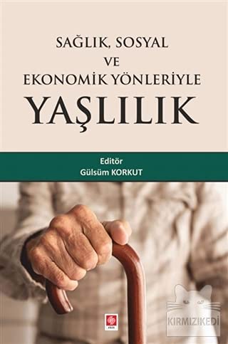 Sağlık Sosyal ve Ekonomik Yönleriyle Yaşlılık Historical Fiction