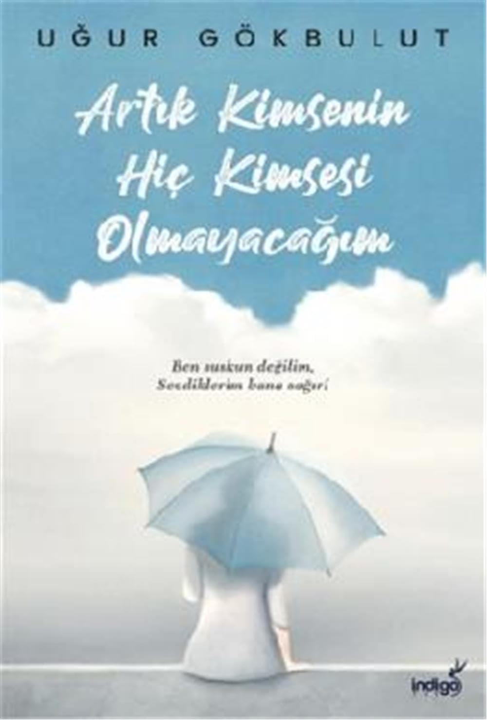 Artik Kimsenin Hic Kimsesi Olmayacagim Essays & Short Stories