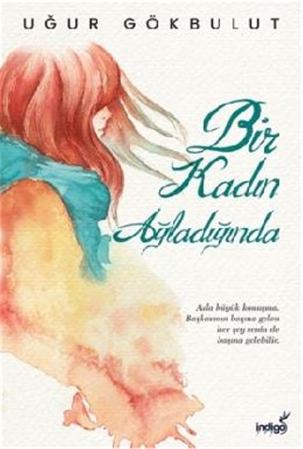 Bir Kadın Ağladığında Essays & Short Stories