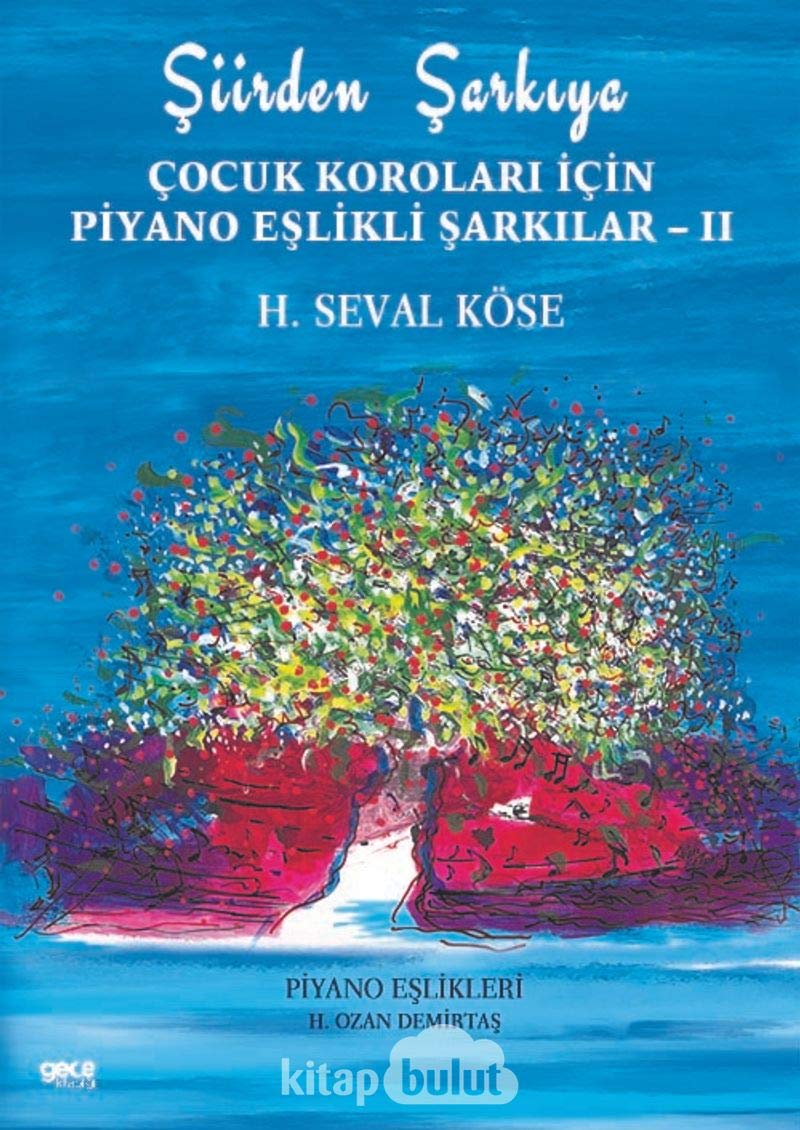 Siirden Sarkiya - Cocuk Korolari Icin Piyano Eslikli Sarkilar 2 Books