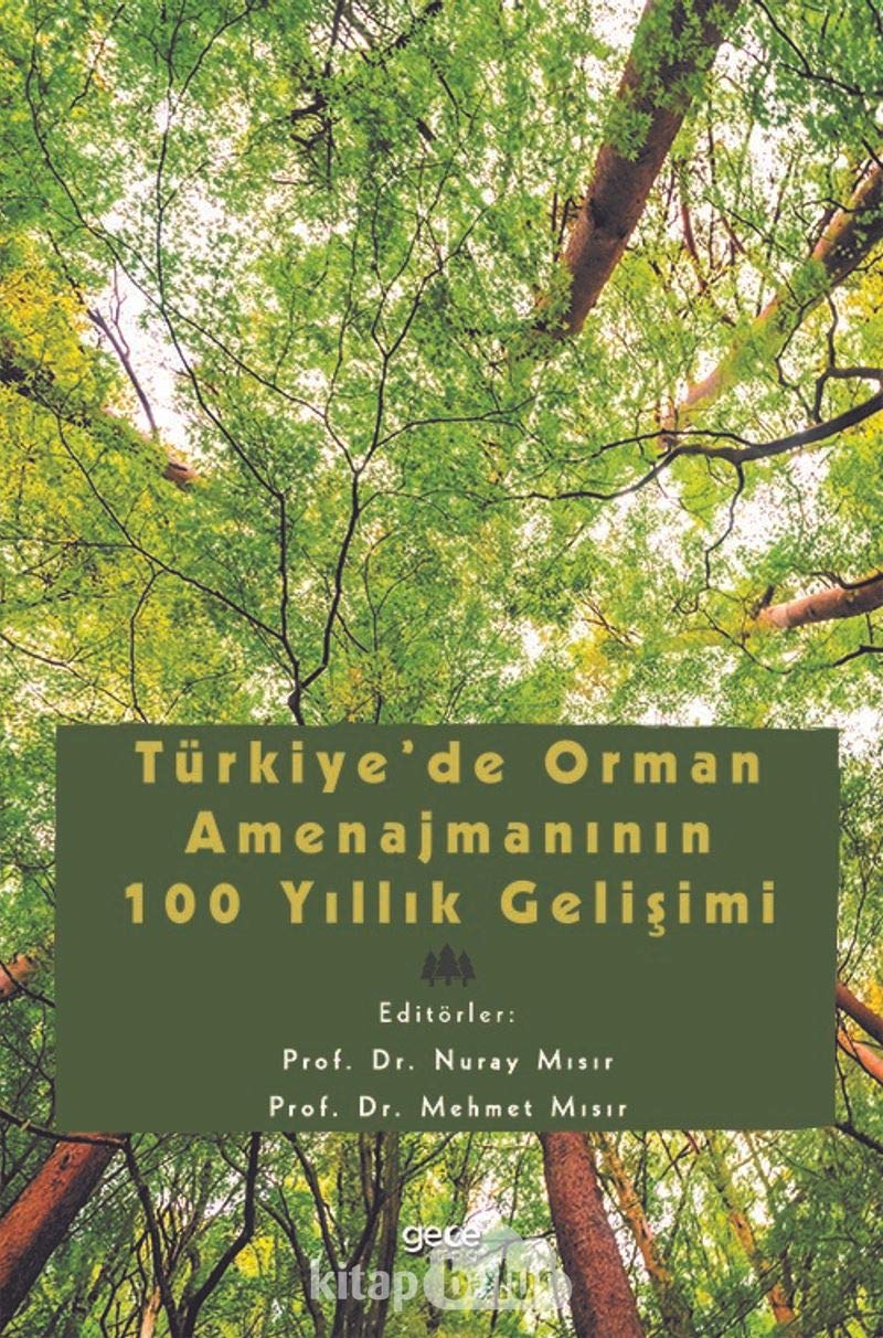 Türkiye'de Orman Amenajmaninin 100 Yillik Gelisimi Books
