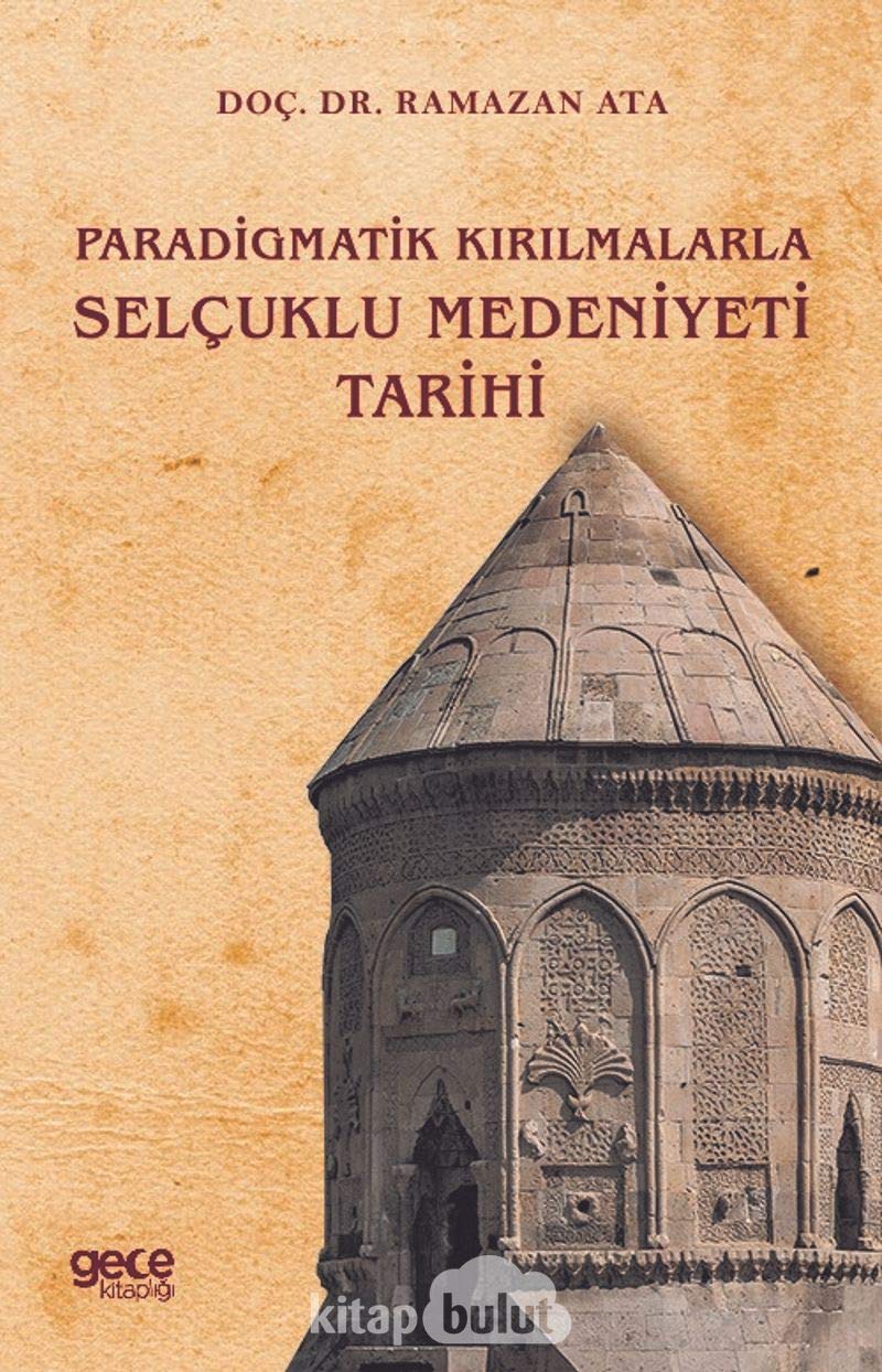 Paradigmatik Kirilmalarla Selcuklu Medeniyeti Tarihi Books