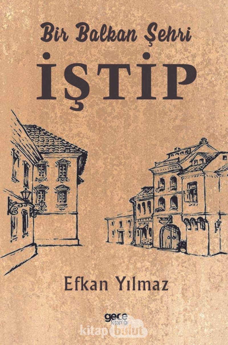 Bir Balkan Şehri İştip Politics & History