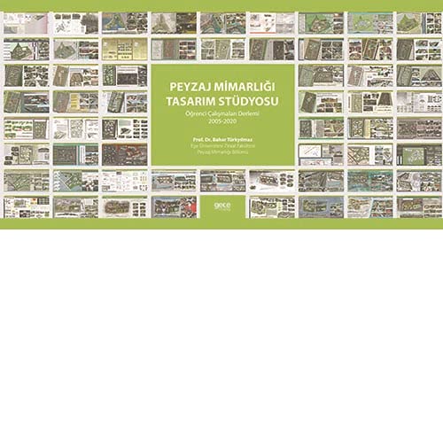 Peyzaj Mimarl??? Tasar?m; Ö?renci Çal??malar? Derlemi 2005-2020 Books
