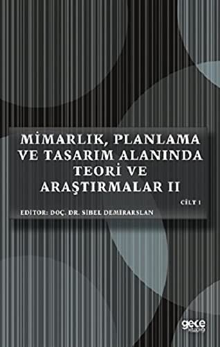 Mimarl?k, Planlama ve Tasar?m Alan?nda Teori ve Ara?t?rmalar II Cilt 1 Books
