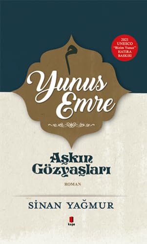 Yunus Emre - Aşkın Gözyaşları (Ciltli): 2021 Unesco “Bizim Yunus” Hatıra Baskısı Historical Fiction