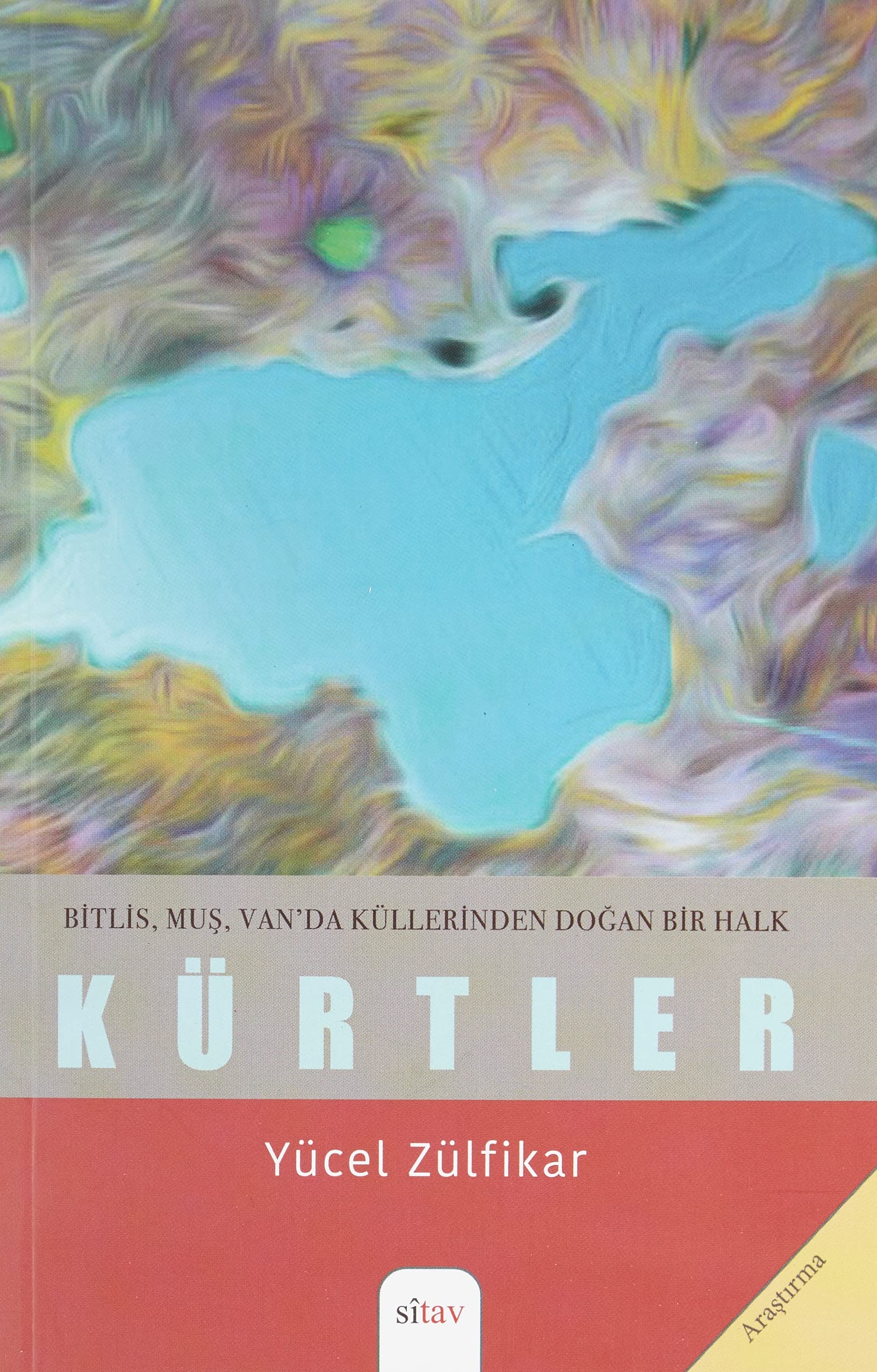 Bitlis - Muş - Van'da Küllerinden Doğan Bir Halk: Kürtler Politics & History