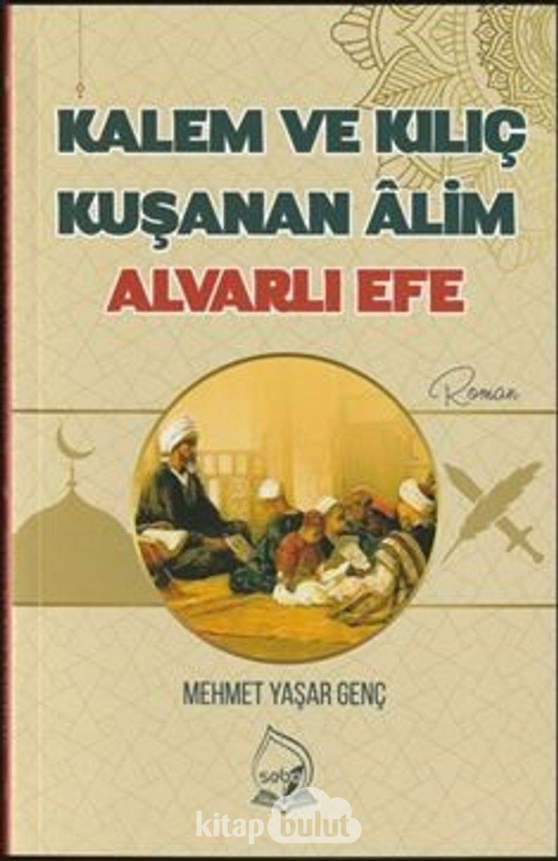 Kalem ve K?l?ç Ku?anan Alim Alvarl? Efe Mehmet Ya?ar Genç Books