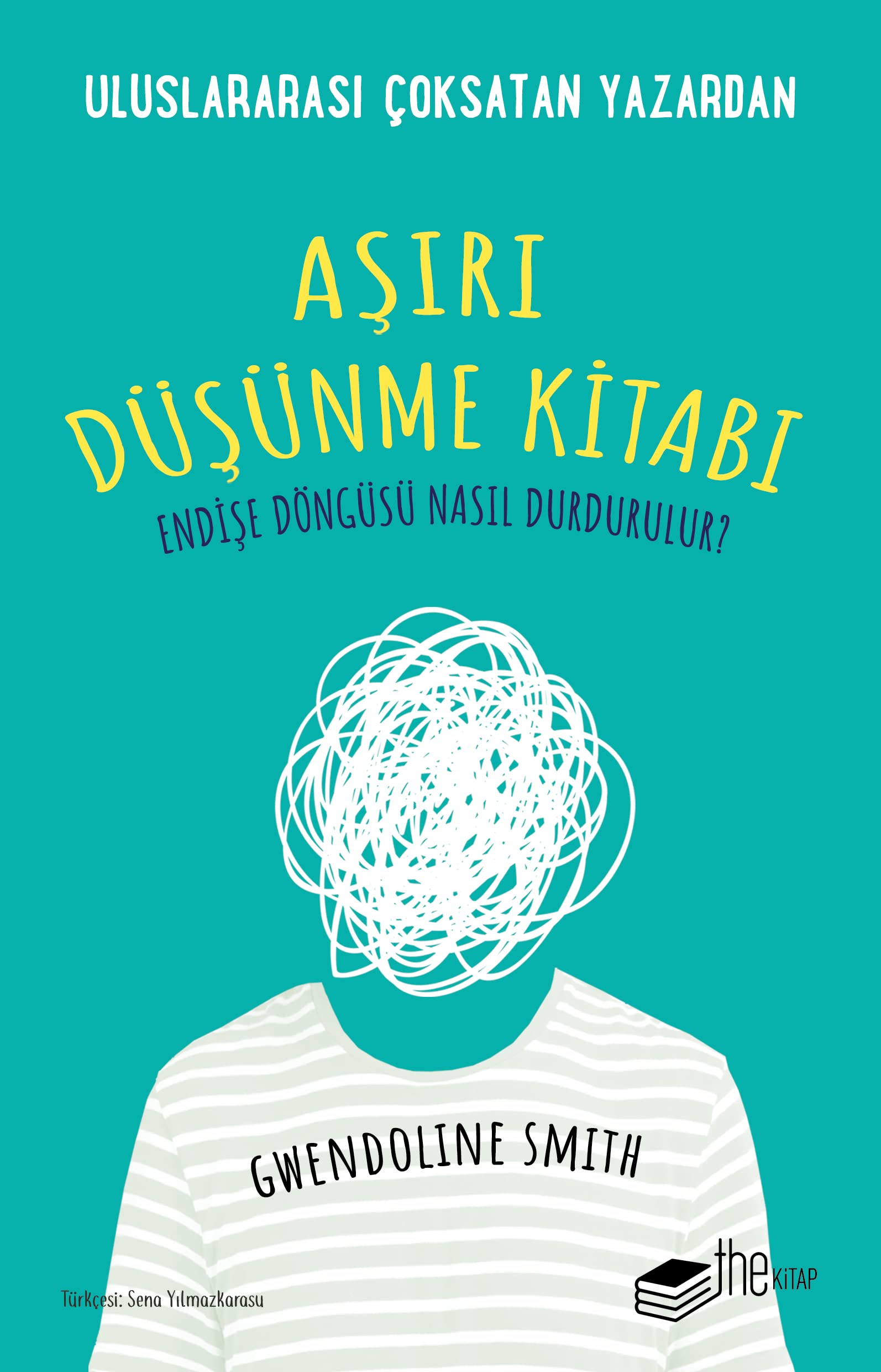Aşırı Düşünme Kitabı: Endişe Döngüsü Nasıl Durdurulur? Politics & History