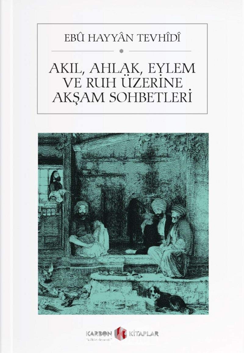 Akil, Ahlak, Eylem ve Ruh Üzerine Aksam Sohbetleri Books