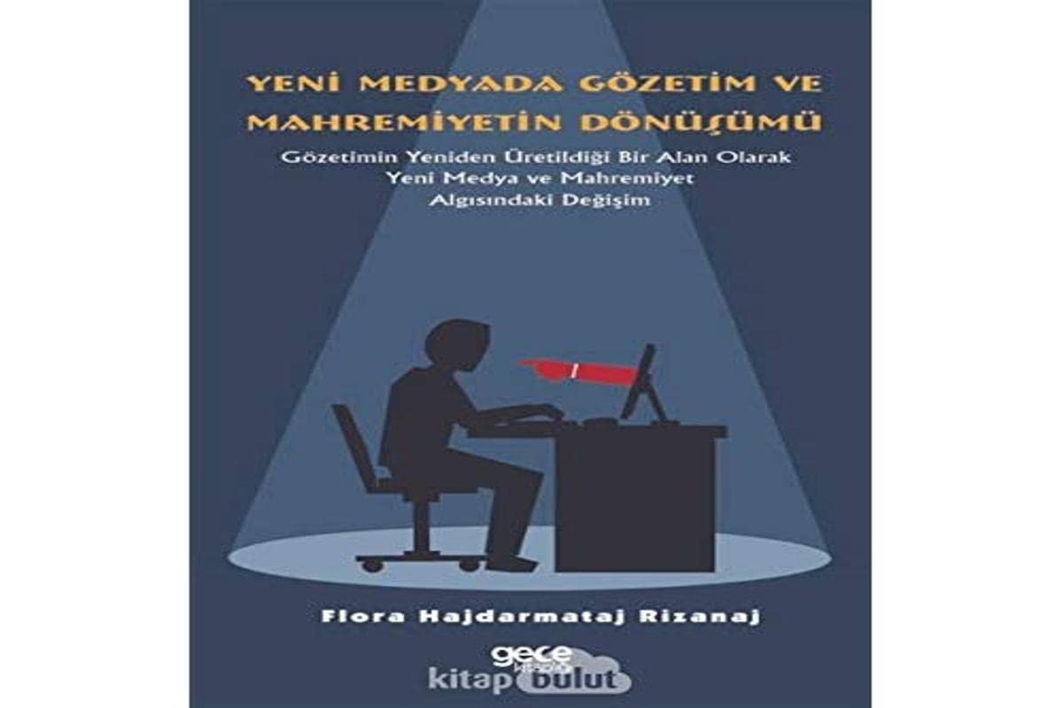 Yeni Medyada Gözetim ve Mahremiyetin Dönüşümü Books