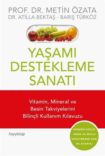 Yaşamı Destekleme Sanatı: Vitamin, Mineral ve Besin Takviyelerini Bilinçli Kullanım Kılavuzu Medicine
