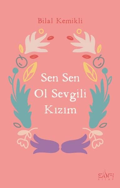 Sen Sen Ol Sevgili Kızım book