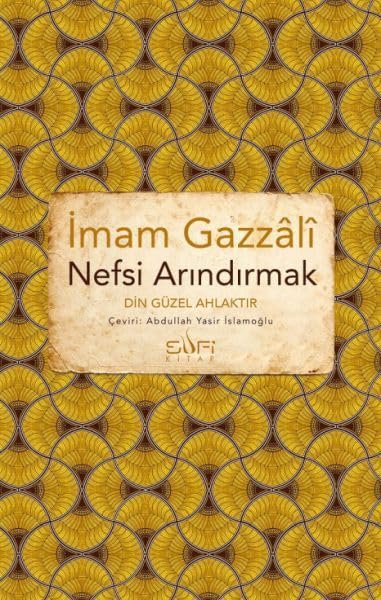 Nefsi Arindirmak - Din Güzel Ahlaktir Religion & Esotericism