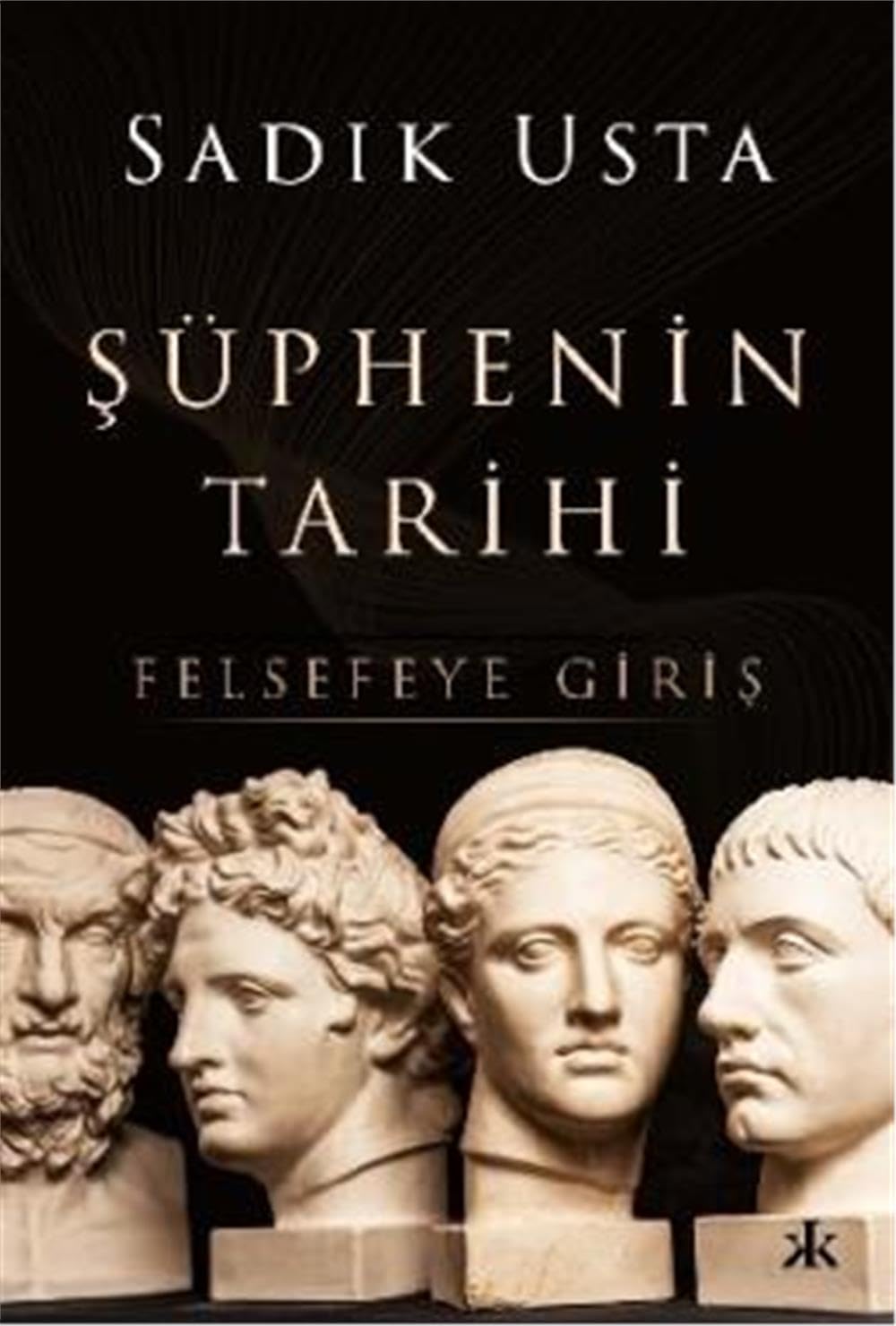 Süphenin Tarihi - Felsefeye Giris Philosophy