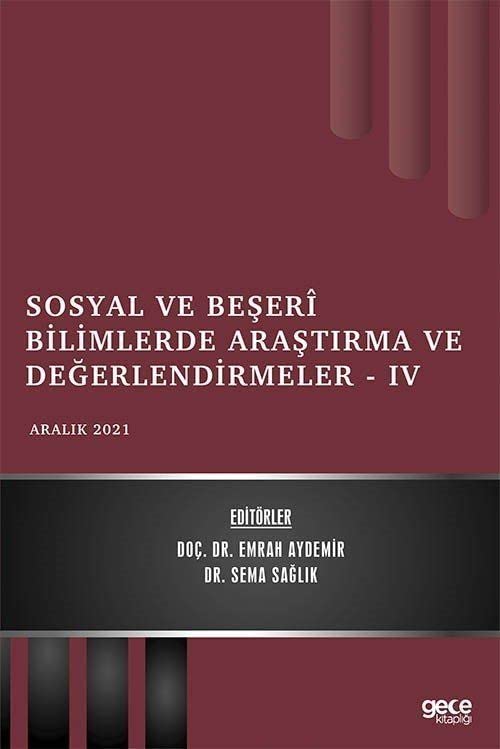 Sosyal ve Beşeri Bilimlerde Araştırma ve Değerlendirmeler 4 - Aralık 2021 Books