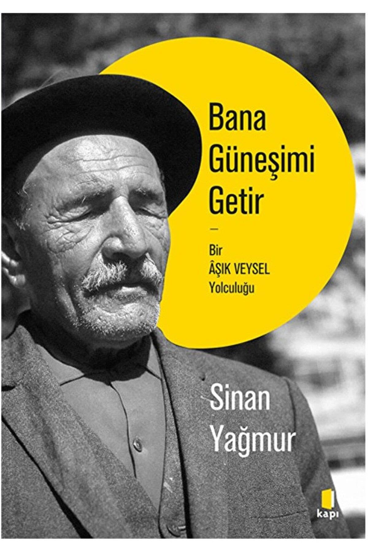 Bana Güneşimi Getir: Bir Aşık Veysel Yolculuğu book