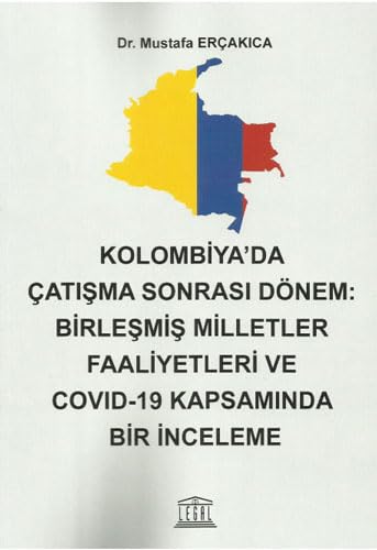 Kolombiya' da Çatışma Sonrası Dönem: Birleşmiş Milletler Faaliyetleri ve Covid-19 Kapsamında Bir İnceleme Historical Fiction