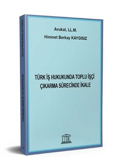 Türk İş Hukukunda Toplu İşçi Çıkarma Sürecinde İkale Law