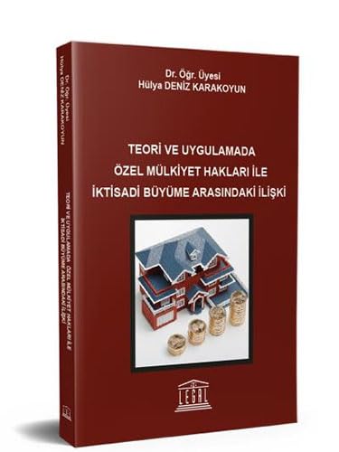 Teori ve Uygulamada Özel Mülkiyet Hakları ile İktisadi Büyüme Arasındaki İlişki Law
