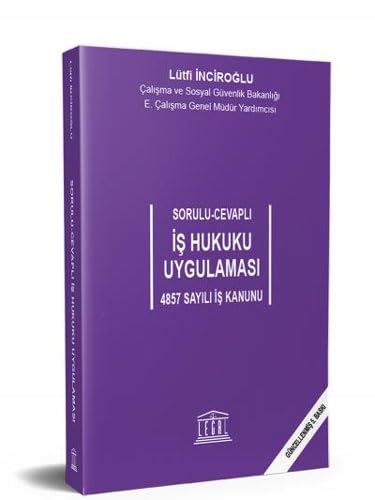 Sorulu-Cevaplı İş Hukuku Uygulaması - 4857 Sayılı İş Kanunu Law