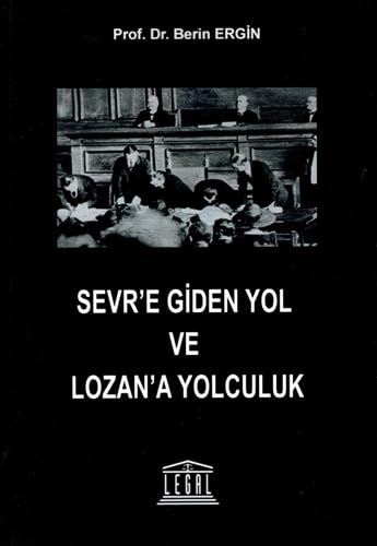 Sevr’e Giden Yol ve Lozan’a Yolculuk Politics & History