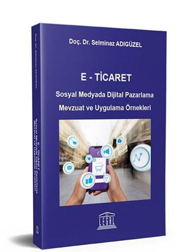 E- Ticaret Sosyal Medyada Dijital Pazarlama Mevzuat ve Uygulama Örnekleri Business, Finance & Career