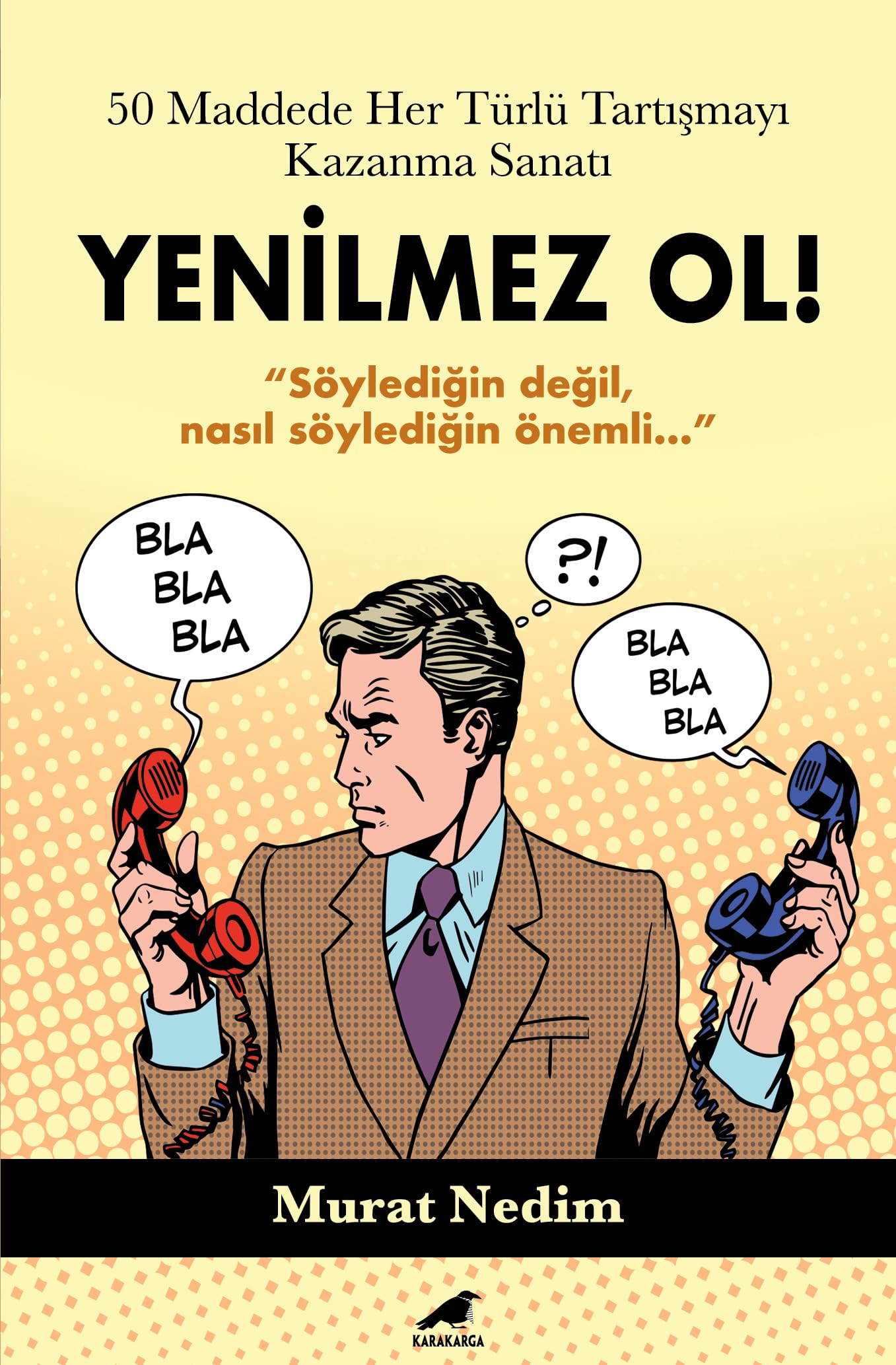50 Maddede Her Türlü Tartışmayı Kazanma Sanatı;Yenilmez Ol! Books