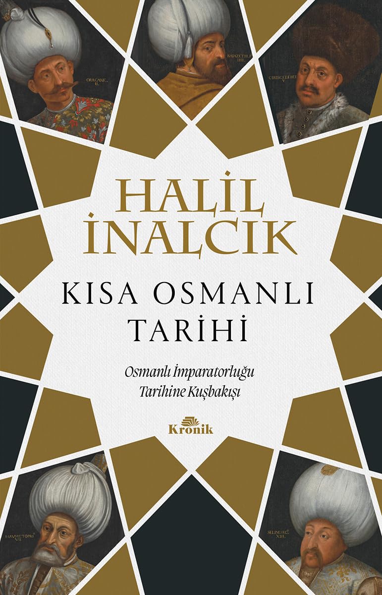 Kısa Osmanlı Tarihi: Osmanlı İmparatorluğu Tarihine Kuşbakışı Politics & History