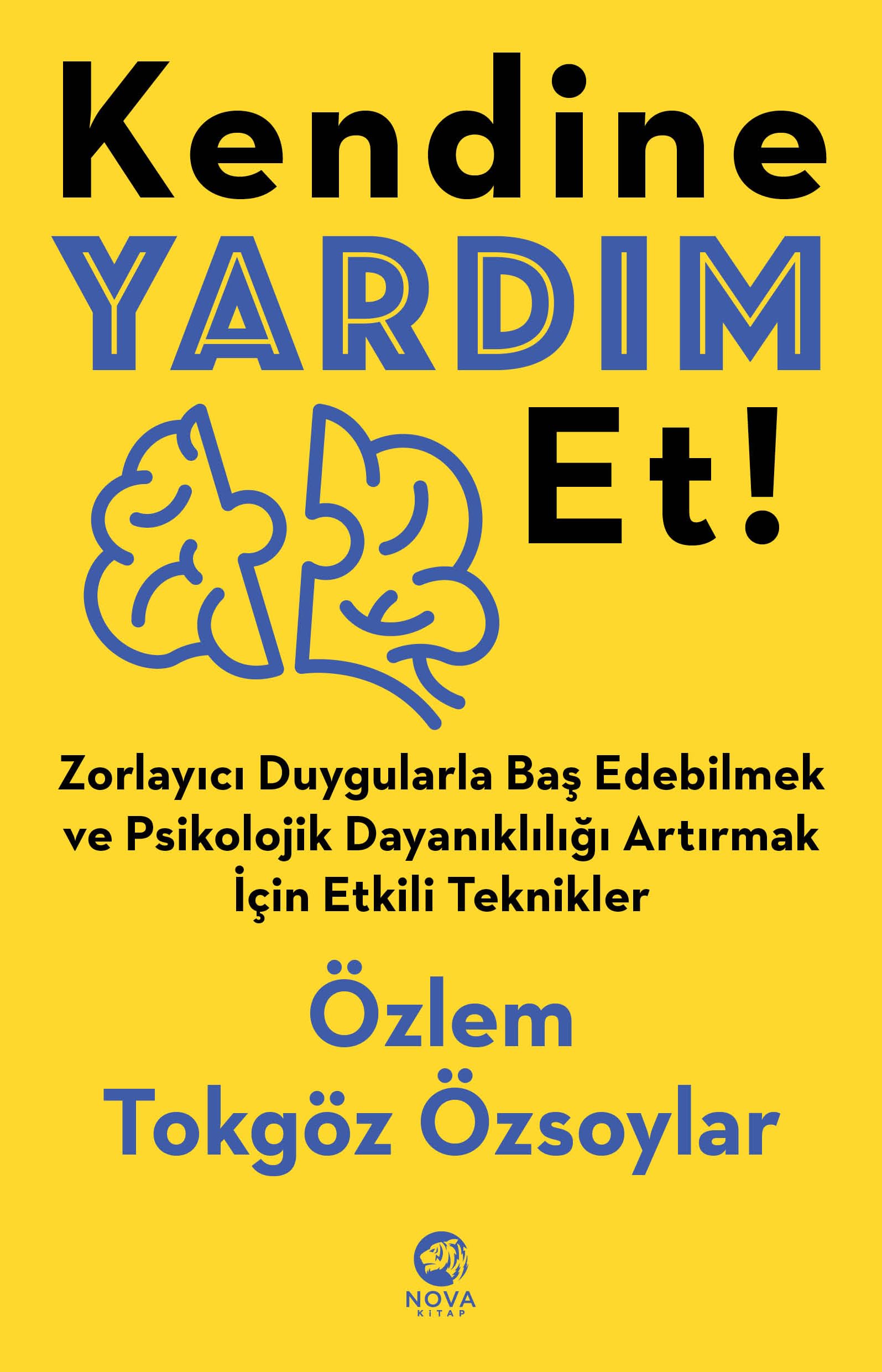 Kendine Yardim Et!: Zorlayici Duygularla Bas Edebilmek ve Psikolojik Dayanikliligi Artirmak icin Etkili Teknikler Contemporary literature Books