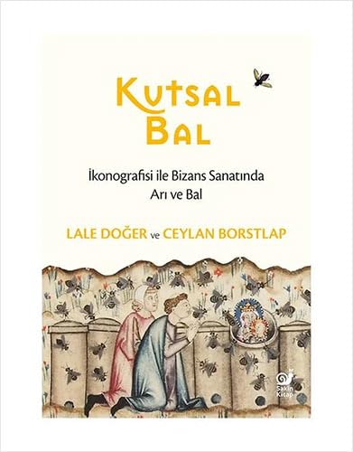 Kutsal Bal: İkonografisi ile Bizans Sanatında Arı ve Bal Politics & History