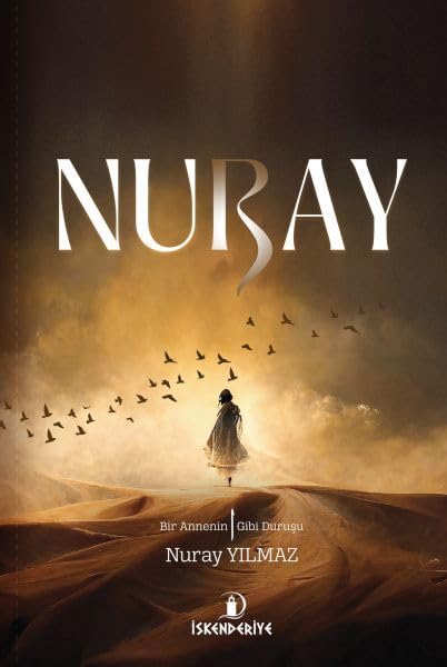 Nuray - Bir Annenin Elif Gibi Durusu Books