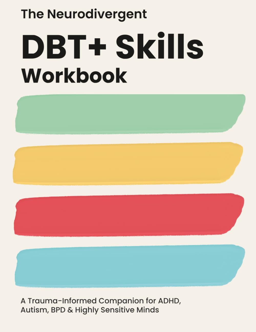 The Neurodivergent DBT Skills Workbook: A Trauma-Informed Companion for ADHD, Autism, BPD & Highly Sensitive Minds (DBT Tools for Neurodivergent Minds, Band 2) Medicine