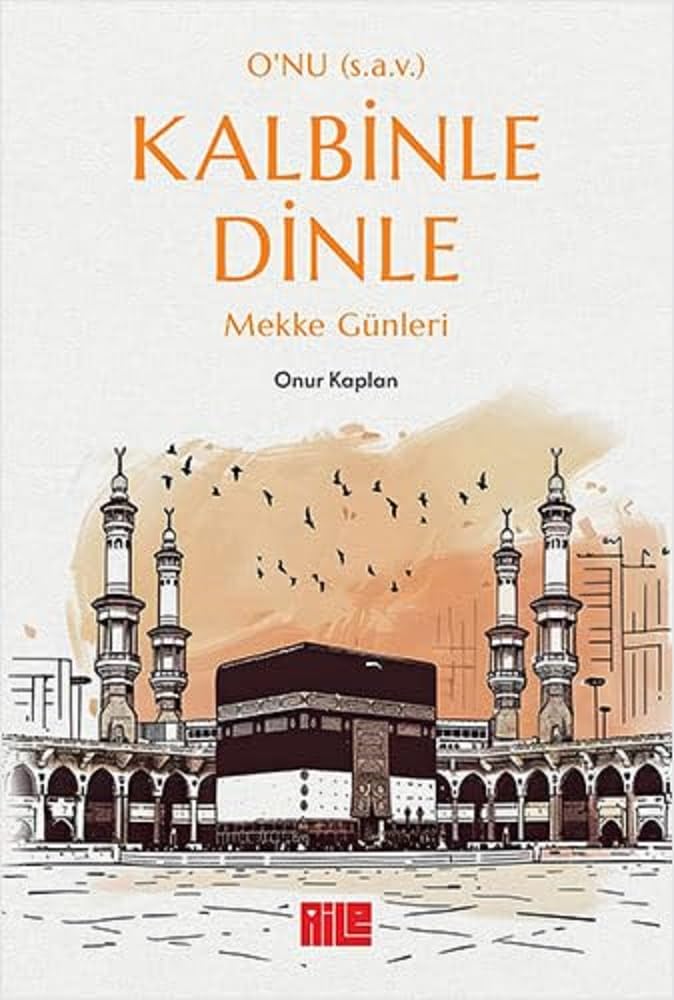 O'nu (s.a.v.) Kalbinle Dinle - Mekke Günleri Contemporary literature