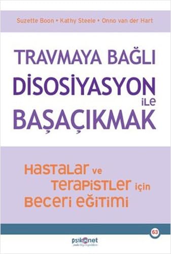 Travmaya Bağlı Disosiyasyon ile Başaçıkmak;Hastalar ve Terapistler için Beceri Eğitimi Psychology