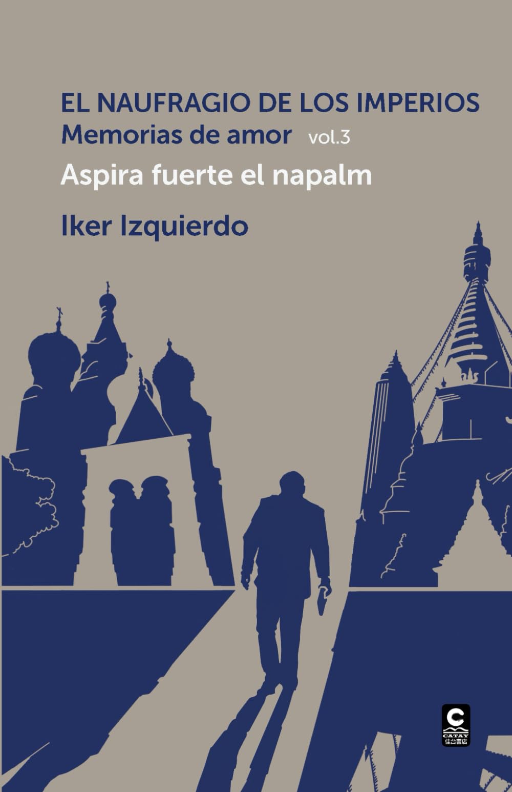 El naufragio de los imperios. Memorias de amor, vol. 3: Aspira fuerte el napalm Social Sciences