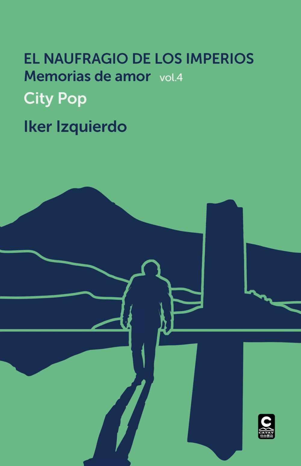 El naufragio de los imperios. Memorias de amor, vol. 4: City Pop Travelogues