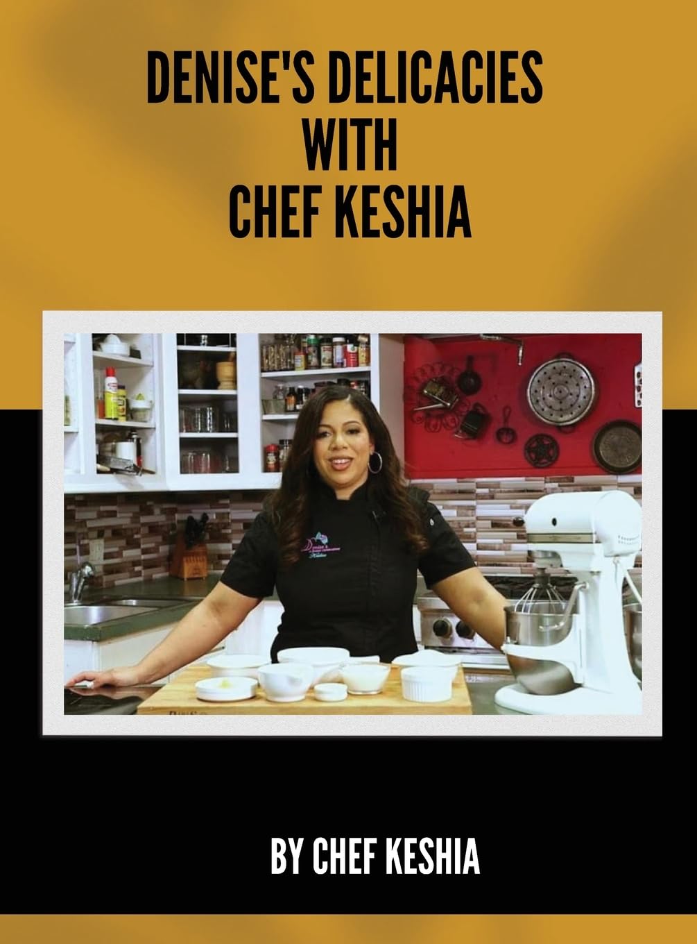 Product Image: Denise's Delicacies  with Chef Keshia