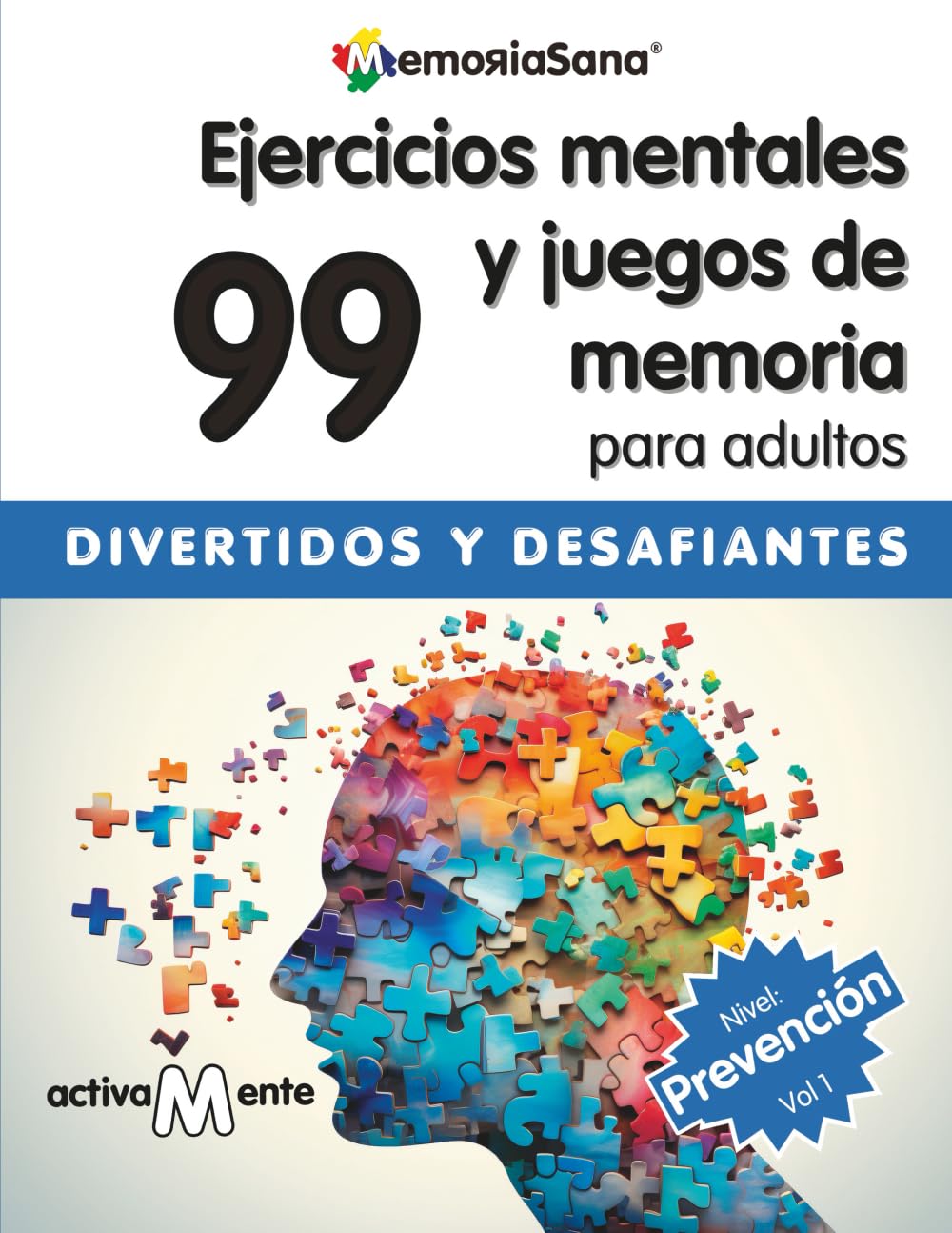 Activamente. 99 Actividades Mentales y Ejercicios de Memoria para Adultos y Mayores Nivel Prevención. Vol 1: Variedad de Juegos y Pasatiempos en ... Divertidos y Relajantes. Spanish Edition Medicine