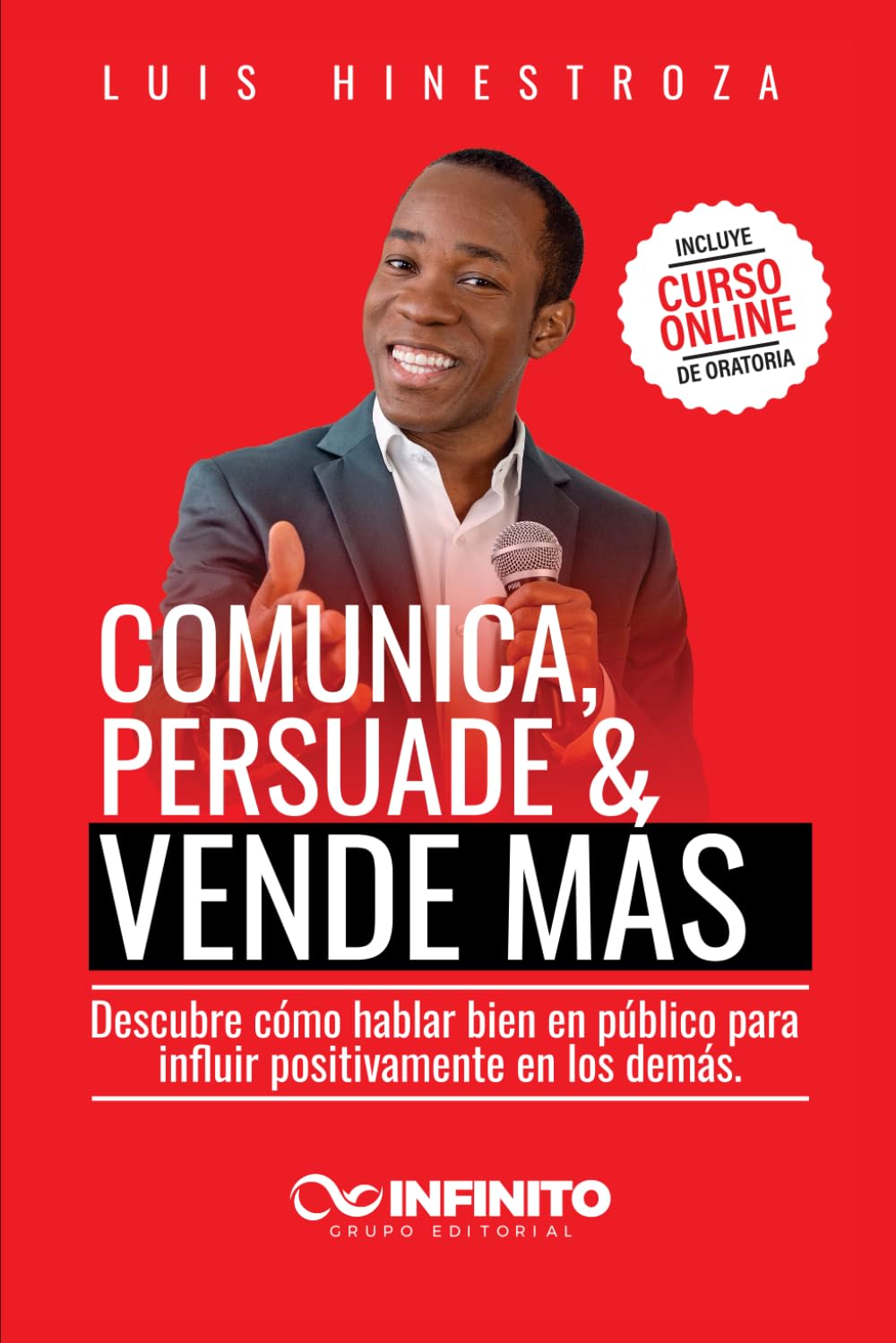 Comunica, persuade y vende más: Descubre cómo hablar bien en público para influir positivamente en los demás Business, Finance & Career