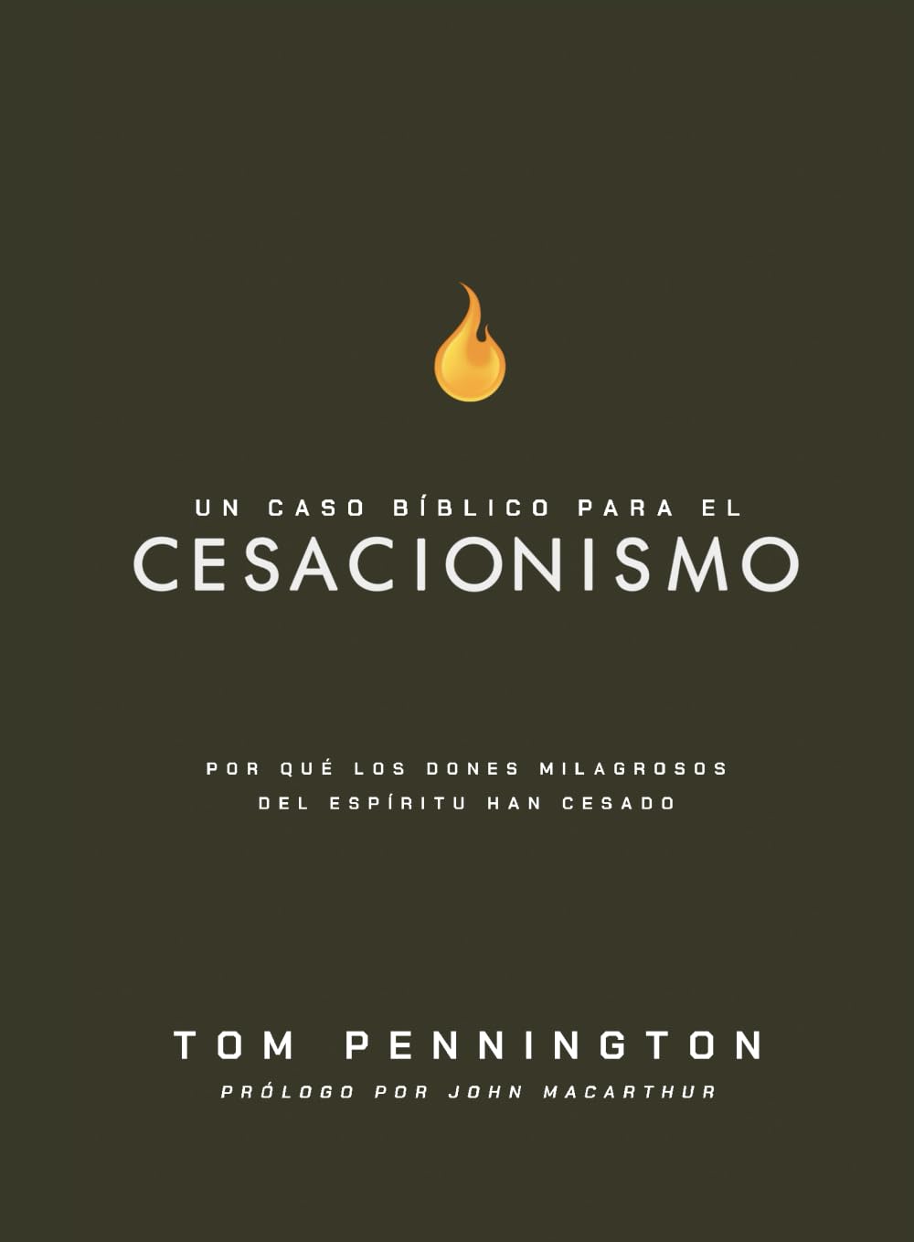 Un caso bíblico para el cesacionismo: Por qué los dones milagrosos del Espíritu han cesado Religion & Esotericism