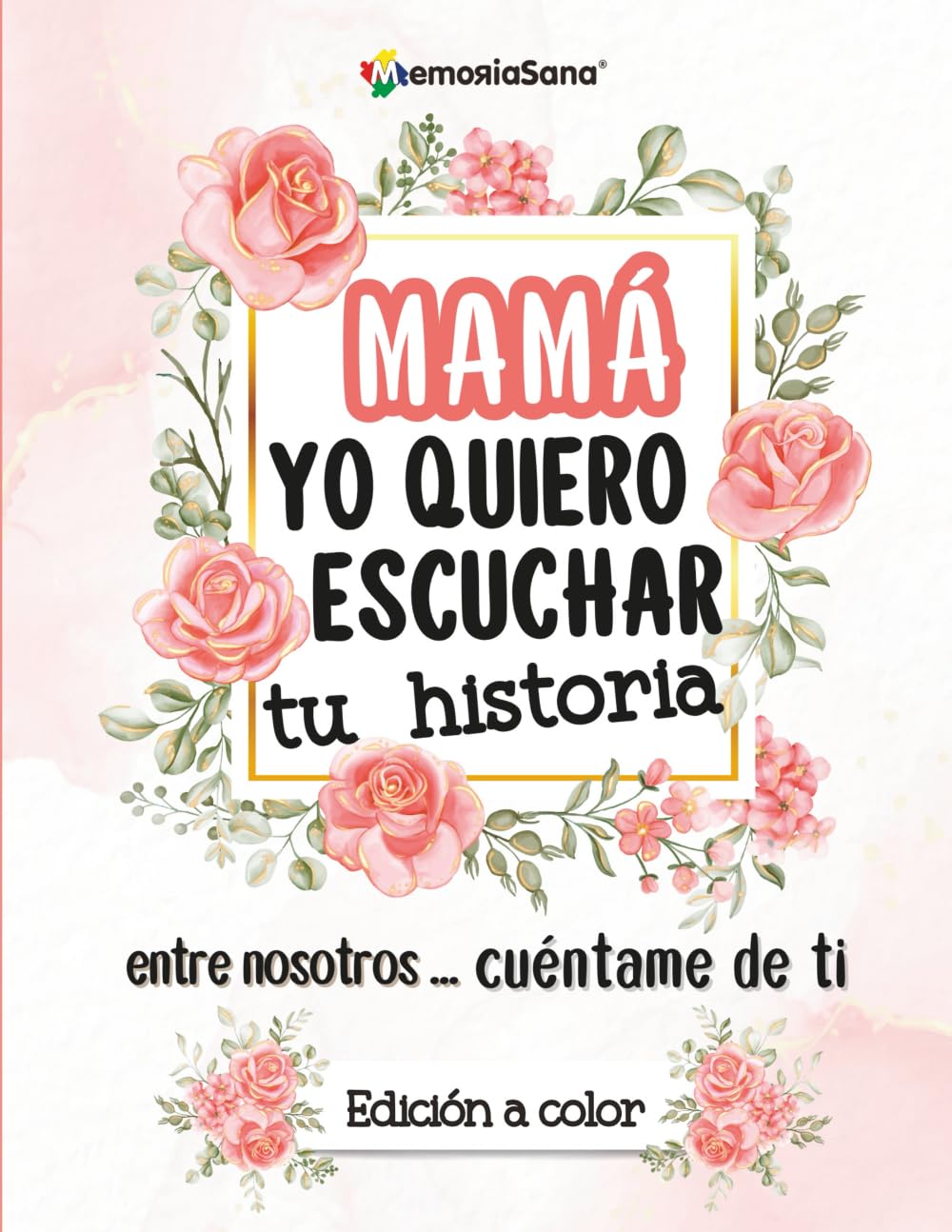 Mamá, yo quiero escuchar tu historia. Entre nosotros...Cuéntame de ti: Más de 200 preguntas para descubrir, compartir y dejar un legado de ... Tu Historia. Entre nosotros...Cuentame de ti) Media & Communication