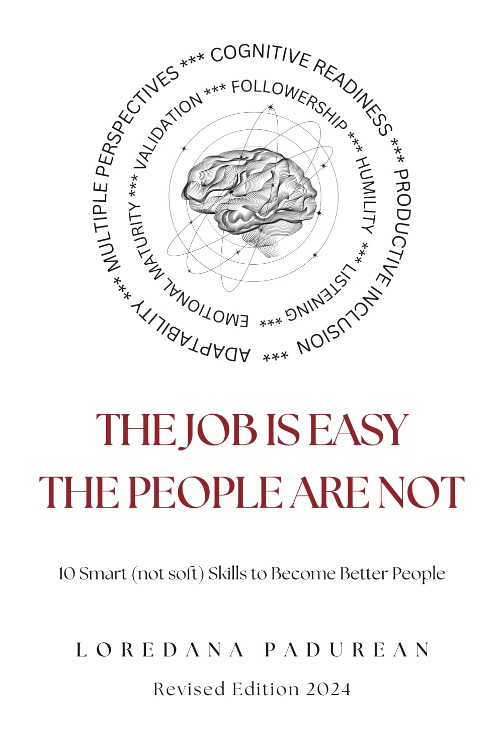 The job is easy, the people are not!: 10 Smart Skills to become better people Business, Finance & Career