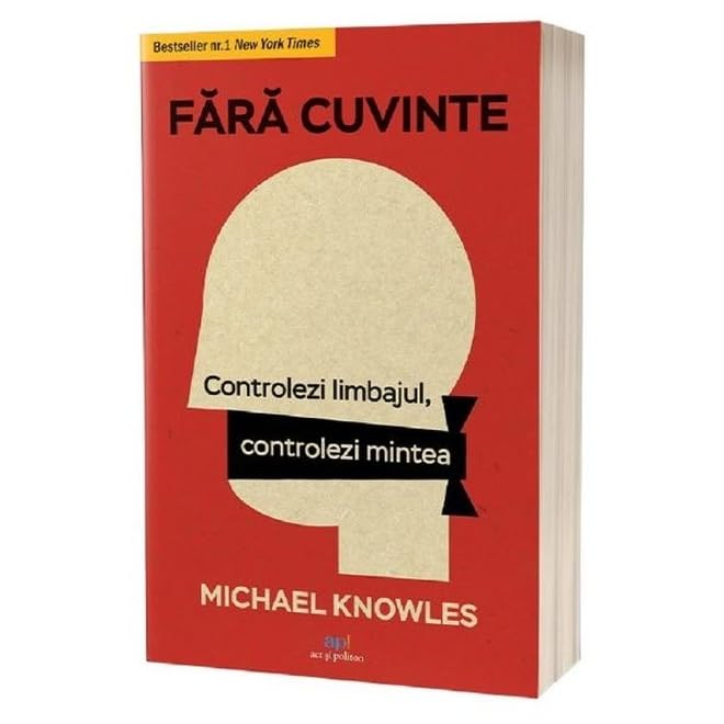 Fara Cuvinte. Controlezi Limbajul. Controlezi Mintea Politics & History