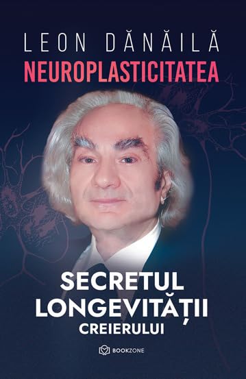 Neuroplasticitatea: Secretul longevitatii creierului Learning & Reference