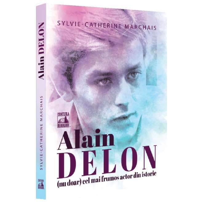 Alain Delon. (Nu Doar) Cel Mai Frumos Actor Din Istorie book
