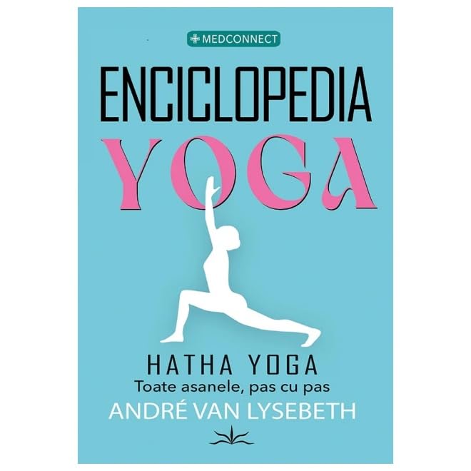Enciclopedia Yoga. Hatha Yoga. Toate Asanele, Pas Cu Pas book