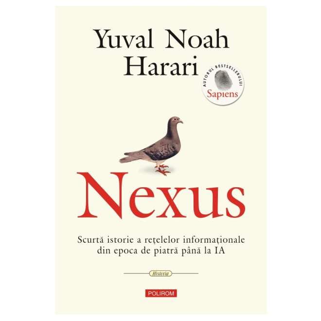 Nexus. Scurta Istorie A Retelelor Informationale Din Epoca De Piatra Pana La Ia Politics & History