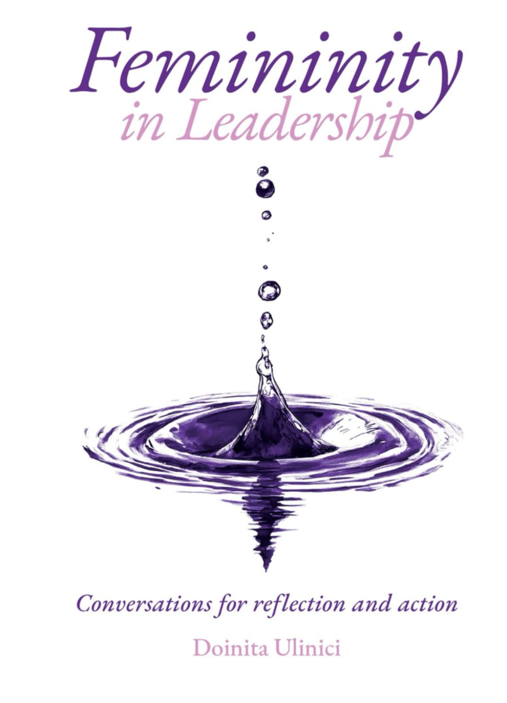 Femininity in Leadership: Conversations for reflection and action Books