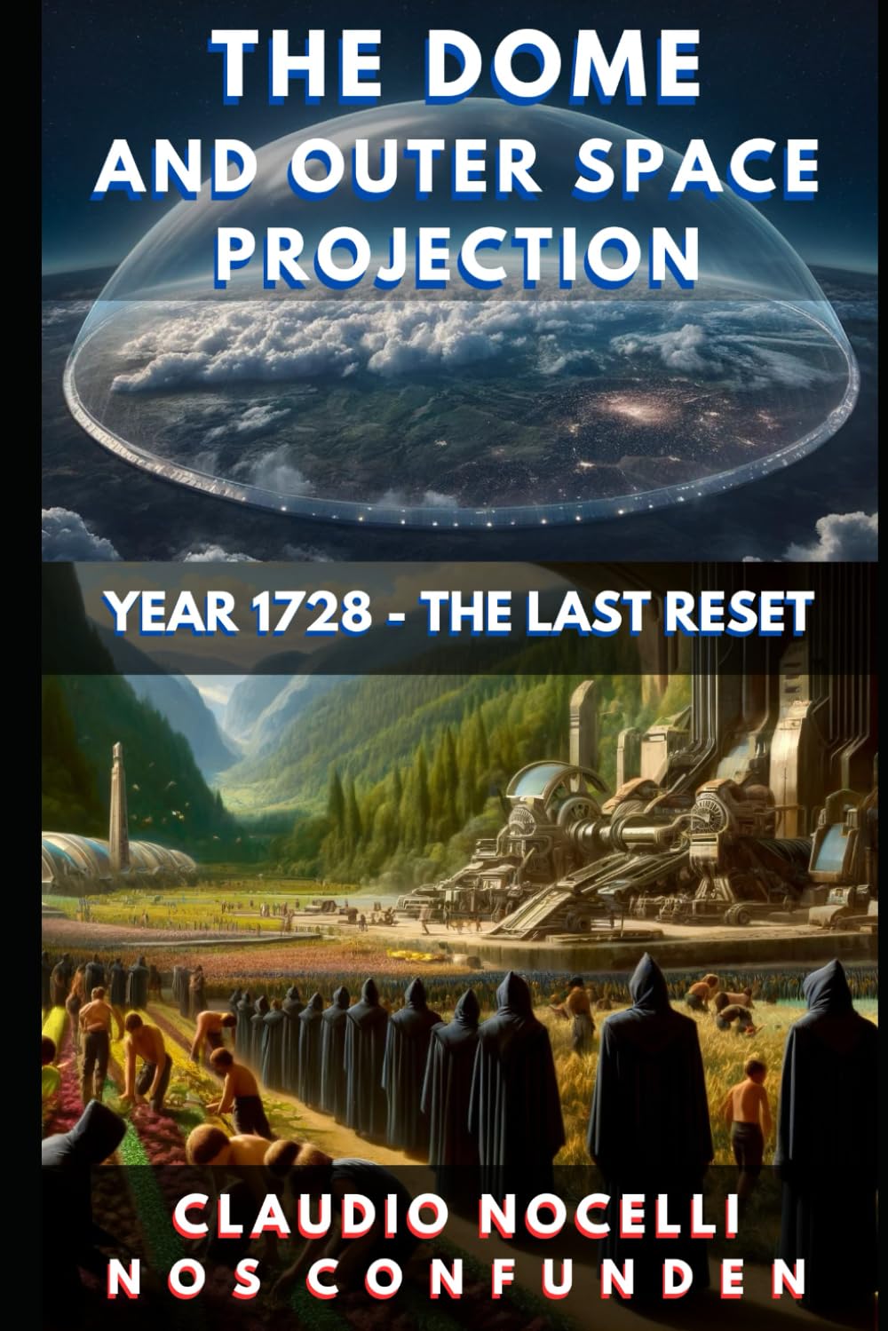 The Dome and Outer Space Projection: Year 1728 - The Last Reset (TERRA-INFINITA, Band 6) Historical Fiction